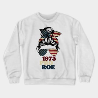 PRO ROE 1973 Crewneck Sweatshirt